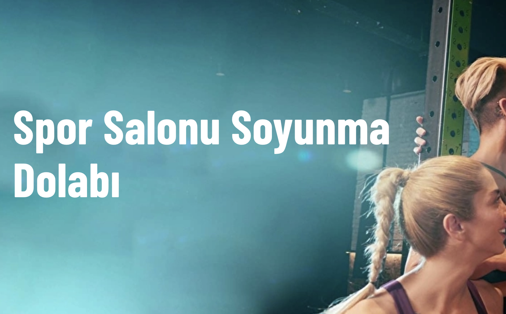 Spor Salonu Soyunma Dolabi